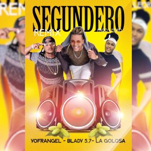 Blady5.7 Ft La Golosa y Yofrangel – Segundero Maricon (Remix)